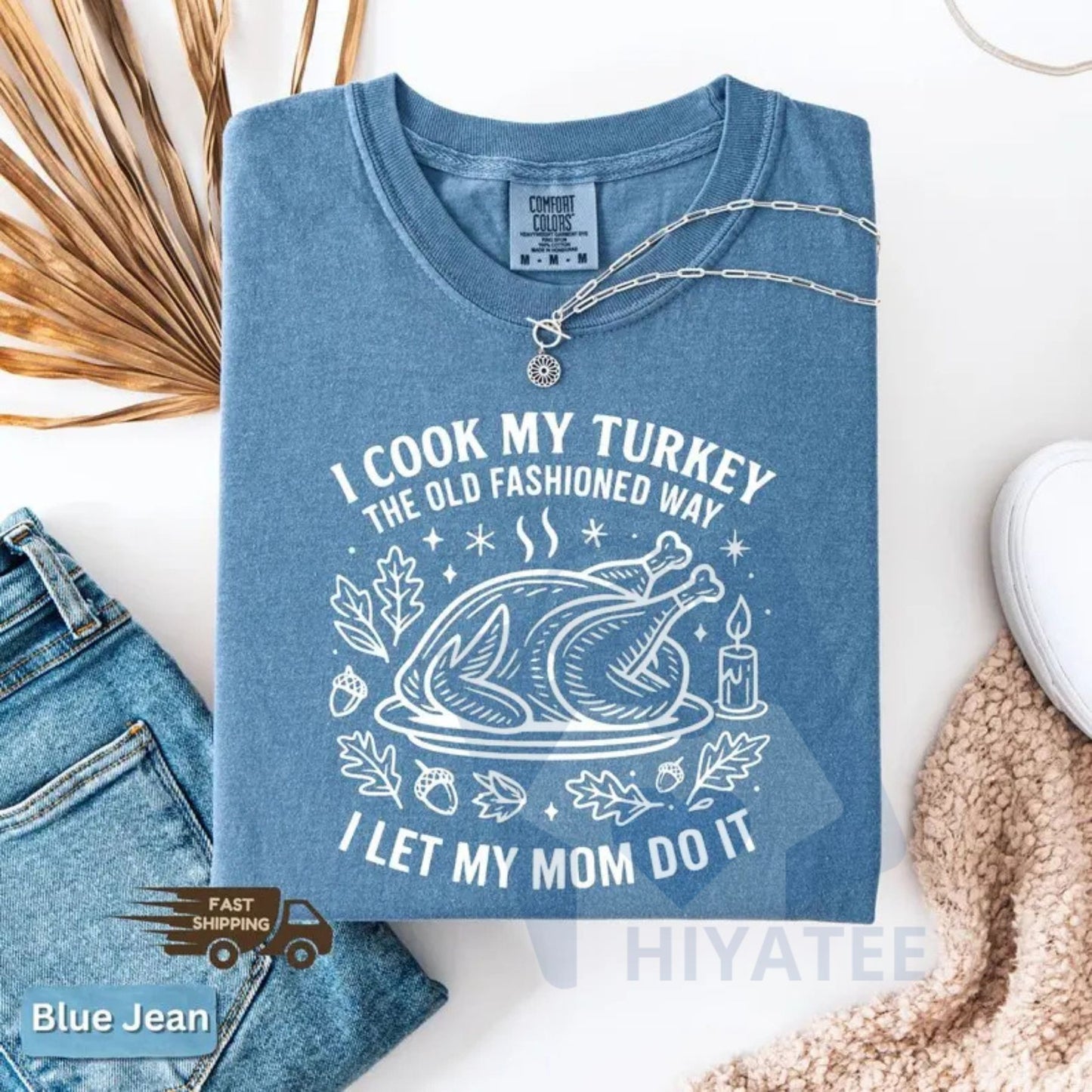 Comfort Colors "I Cook My Turkey The Old Fashioned Way I Let My Mom Do It" T-Shirt – Funny Thanksgiving Retro Family Dinner Tee