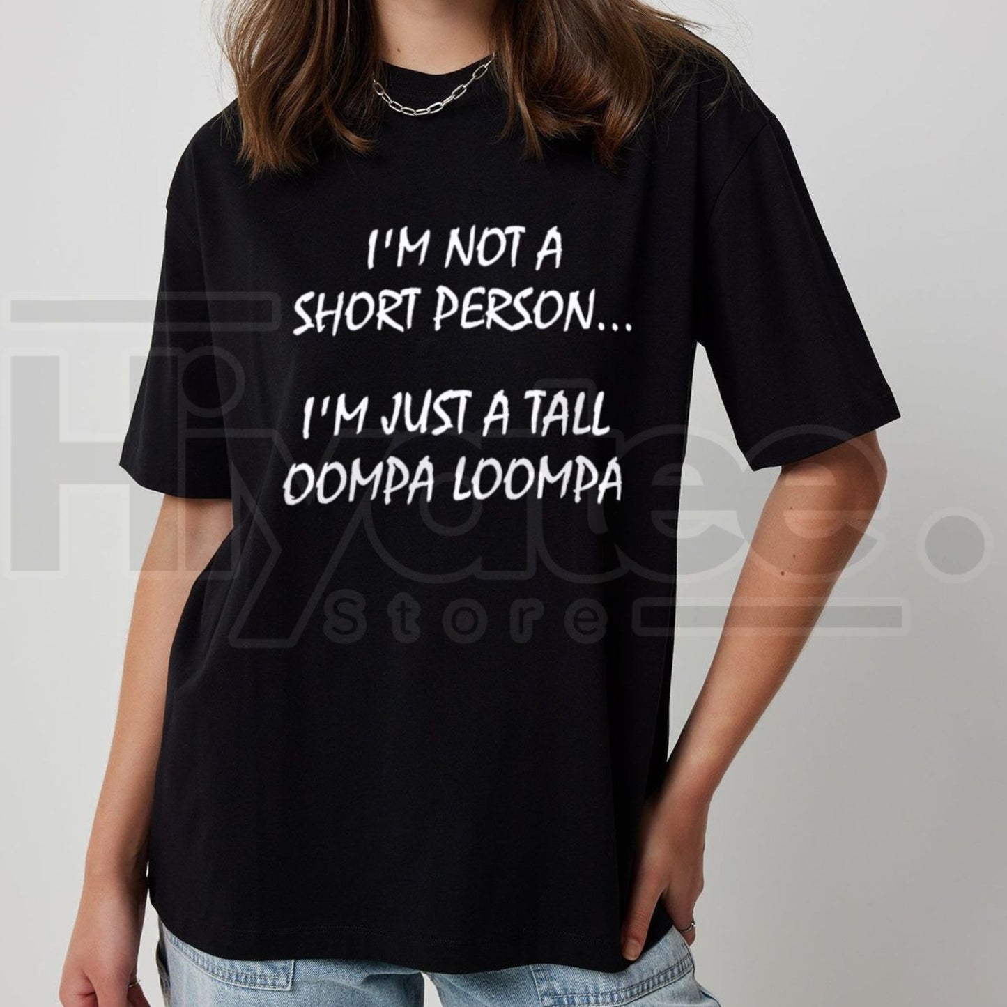 I'm Just A Tall Oompa Loompa Funny Short Person T-Shirt