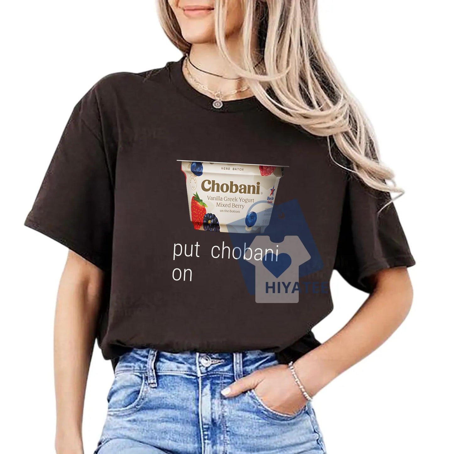 Put Chobani On It T-Shirt – Funny Meme Shirt for Yogurt Fans, Viral Quote Tee