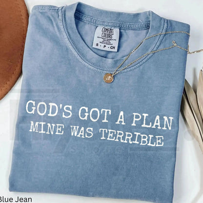 God's Got A Plan Mine Was Terrible Comfort Colors Shirt