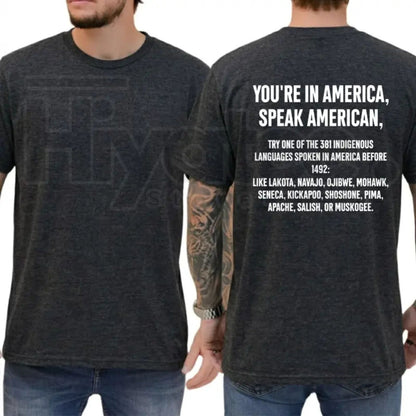 You're In America Speak American T-Shirt – Funny Sarcastic Political Graphic Tee
