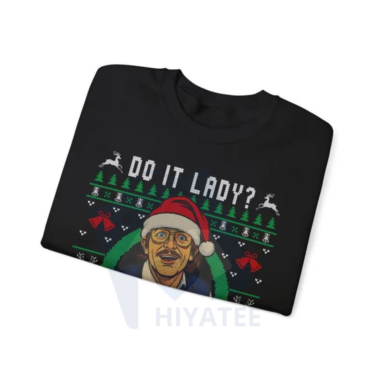 Ugly Christmas Sweater "Chit I Do It Lady": Funny Merry Chit-mas Xmas Sweatshirt, Humorous Holiday Party Shirt, Festive Gift