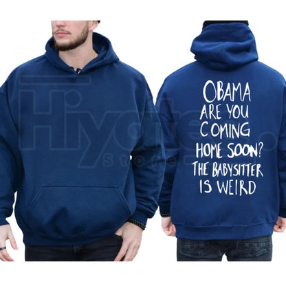"Obama Are You Coming Home Soon" Meme Hoodie