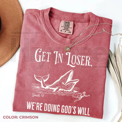 "Get In Loser We're Doing God's Will" – Funny Christian Bible Graphic Top