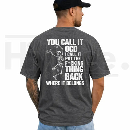 You Call It OCD T-Shirt – Funny Sarcastic Skeleton Dark Humor Graphic Tee