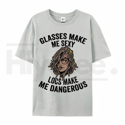 "Glasses Make Me Sexy, Locs Make Me Dangerous" – Bold Statement Graphic Top