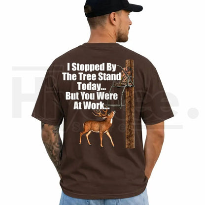 I Stopped By The Tree Stand Deer Hunting T-Shirt – Funny Hunter Graphic Tee
