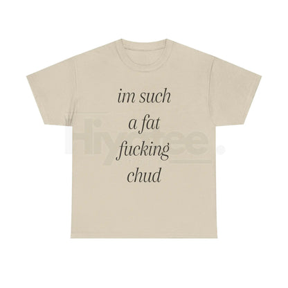 "Im Such A Chud" T-Shirt – Funny Chud Meme Text Unisex Cotton Tee