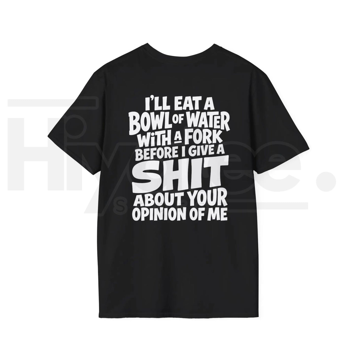 I'll Eat A Bowl Of Water T-Shirt – Funny Sarcastic Meme Unhinged Dark Humor Tee