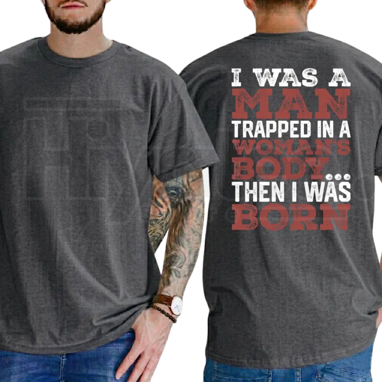 I Was A Man Trapped In A Woman's Body T-Shirt – Funny Republican Dad Tee