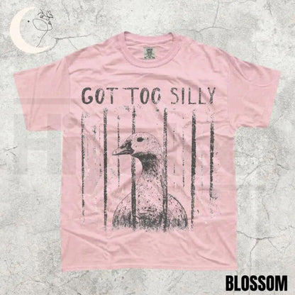 Comfort Colors Got Too Silly Shirt – Funny Goose Meme Tee, Unhinged Dark Humor Animal Graphic T-Shirt