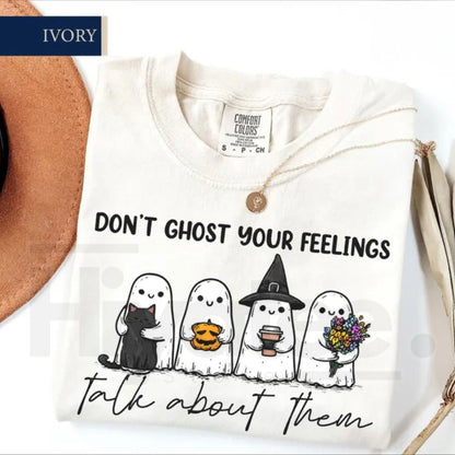 Don't Ghost Your Feelings Comfort Colors T-Shirt Mental Health Halloween Tee