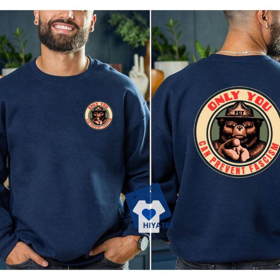 Only You Can Prevent Faclsm Bear Sweatshirt