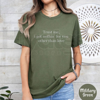 Trust Me I Got Nothing For You T-Shirt