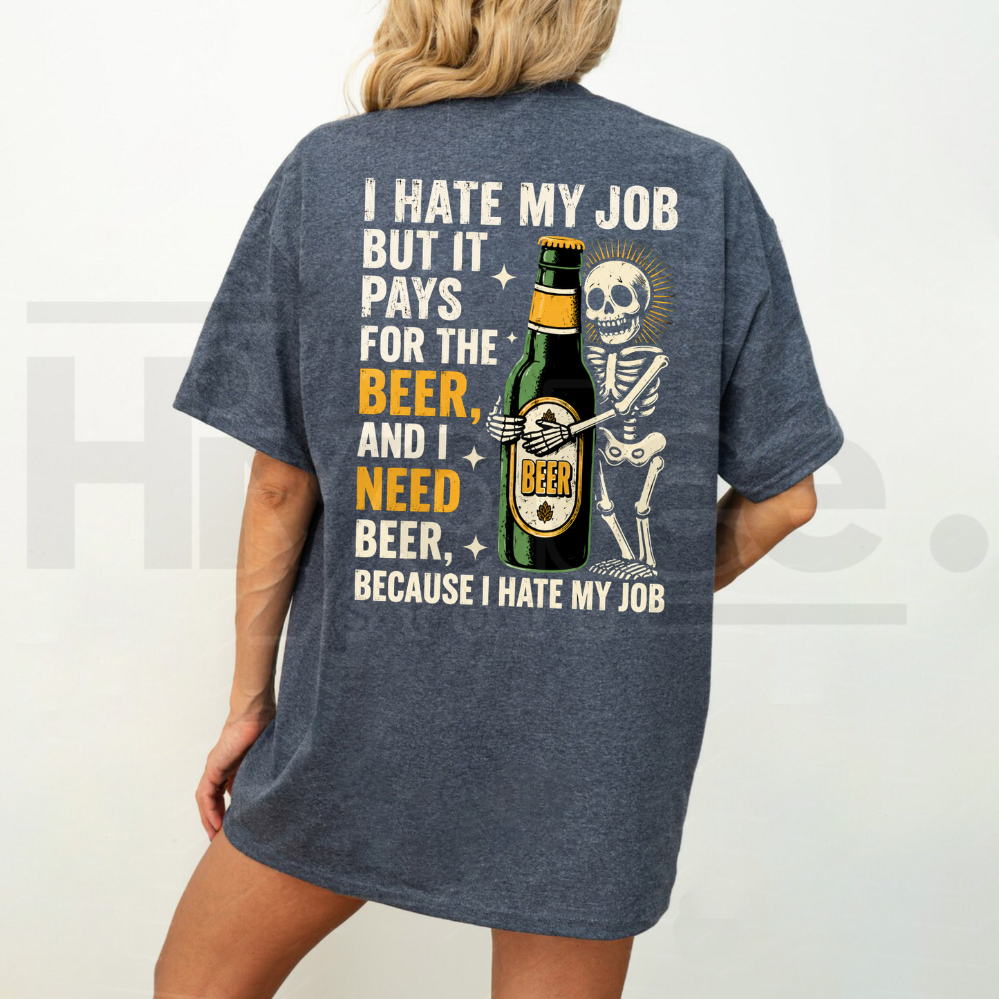 I Hate My Job But It Pays For The Beer T-Shirt – Skeleton Work Humor Tee