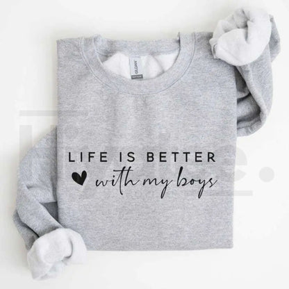 Life is Better With My Boys Sweatshirt: Mom of Boys Crewneck Mother's Day Gift