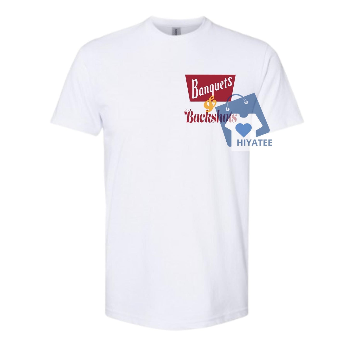 Banquets and Backshots Quality Shirt - Fun Graphic Tee