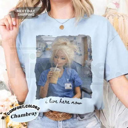 Comfort Colors® Funny Nurse Doll Shirt – I Live Here Now Meme Tee