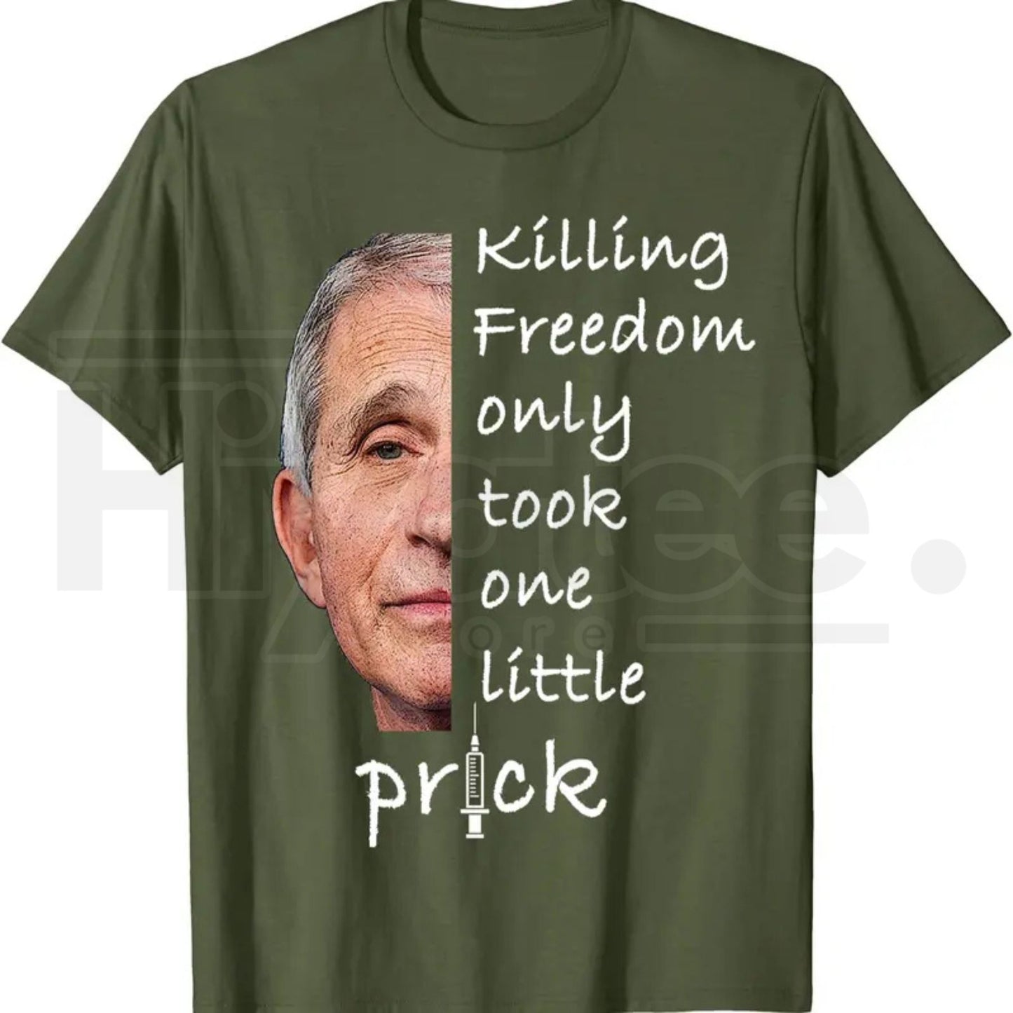 Killing Freedom Only Took One Little Prick T-Shirt – Fauci Ouchie Political Satire Tee