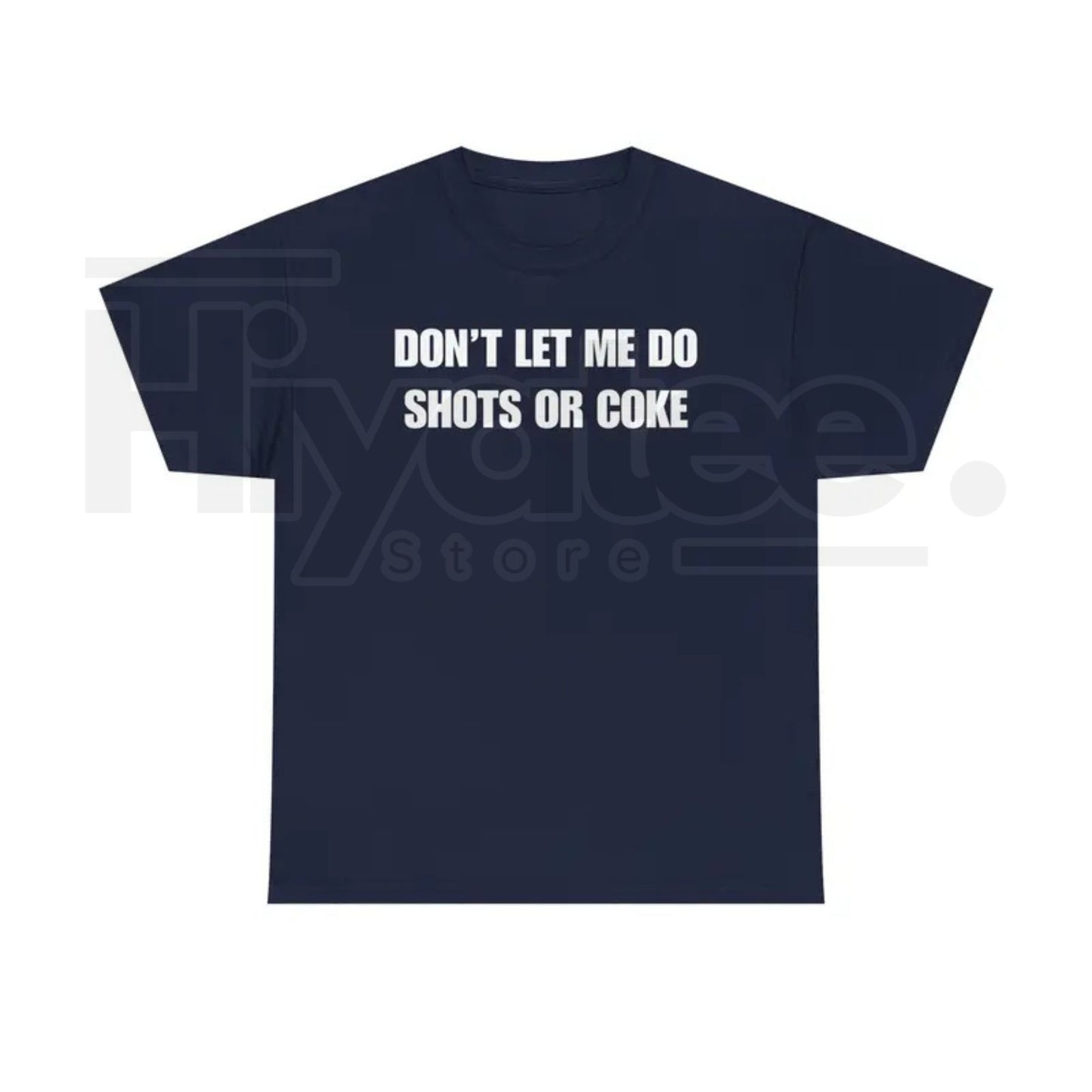 "Don't Let Me" – Funny Alcohol Shots Heavy Cotton Top