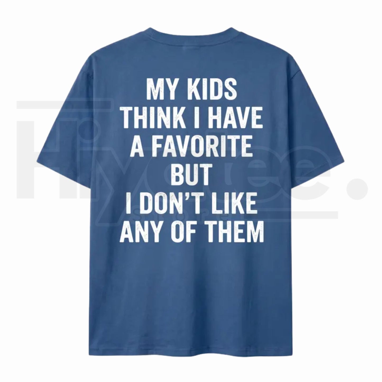 Funny My Kids Think I Have A Favorite T-Shirt – Sarcastic Parenting Humor Tee for Mom & Dad