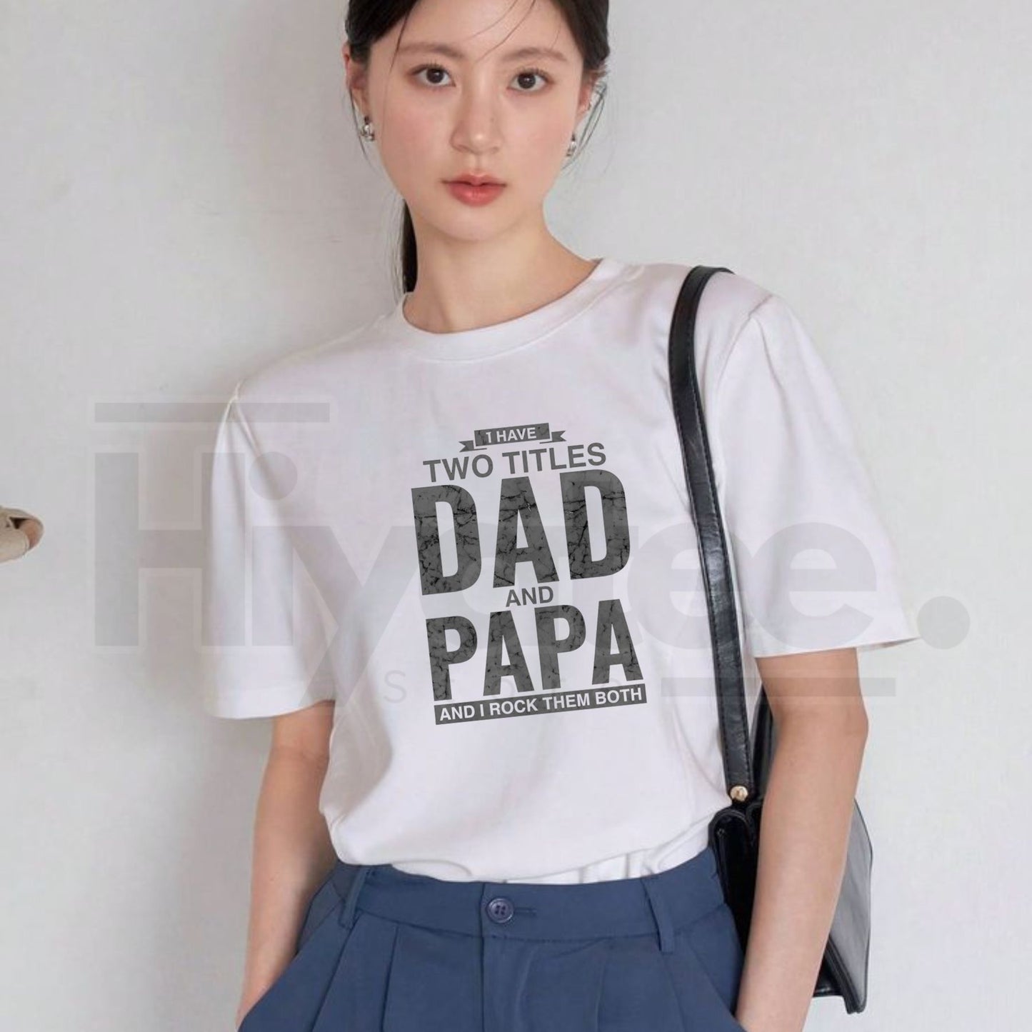 I Have Two Titles Dad and Papa T-Shirt – Funny Father’s Day Graphic Tee