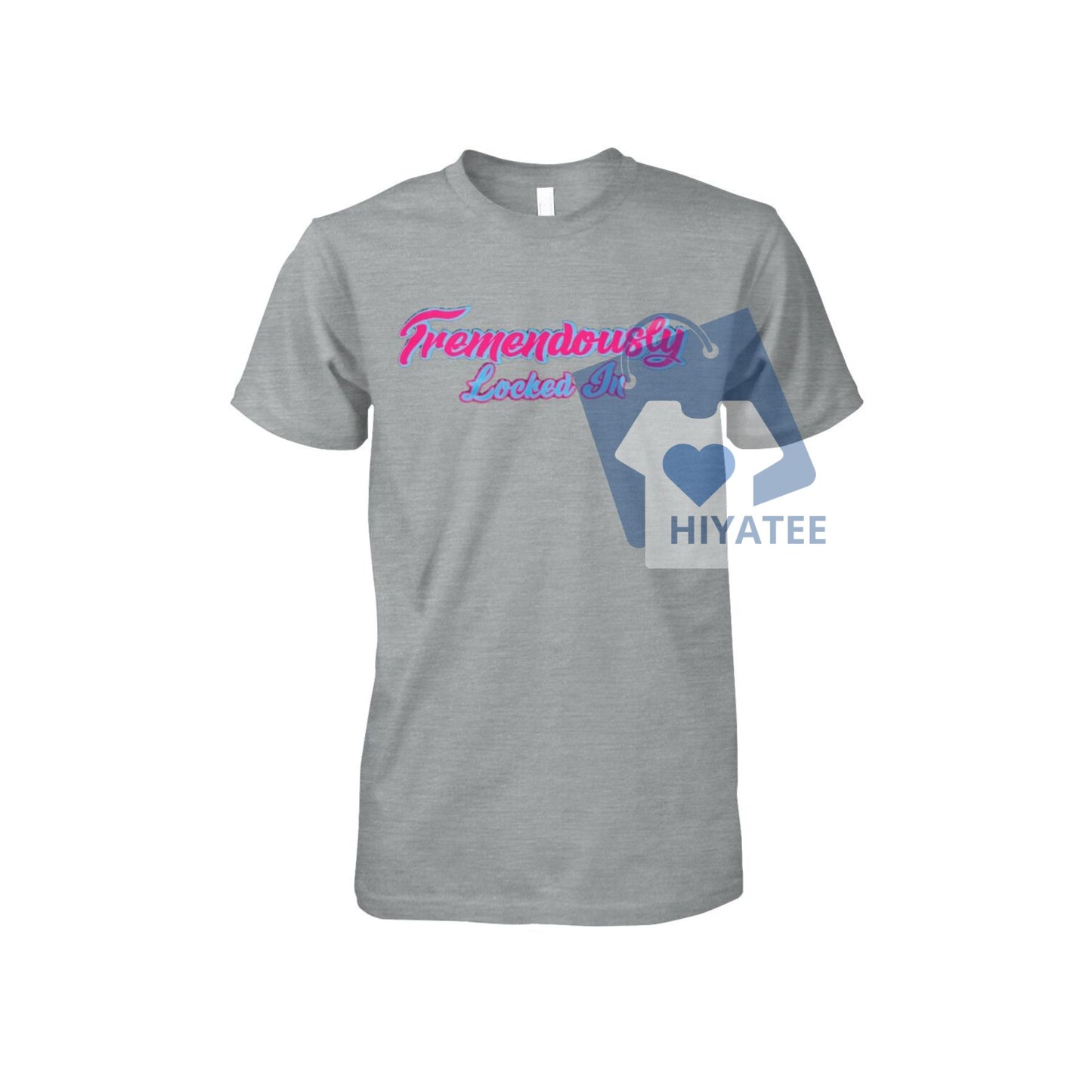 Tremendously Locked In T-Shirt – High Focus Motivational Tee, Unisex Hustle Shirt for Gym, Grind & Greatness