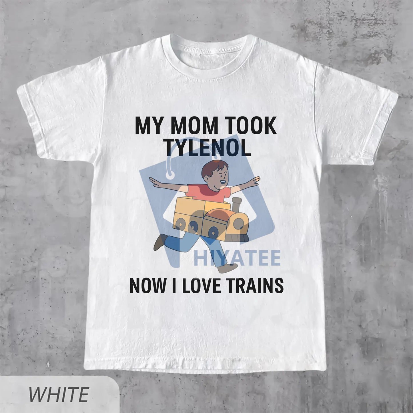 "My Mom Took Tylenol Now I Love Trains" Funny Meme T-Shirt – Dark Humor Unisex Tee