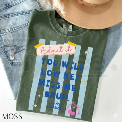 Comfort Colors® Admit It You’ll Low Key Miss Me Bruh Shirt – Funny Last Day of School Teacher Tee