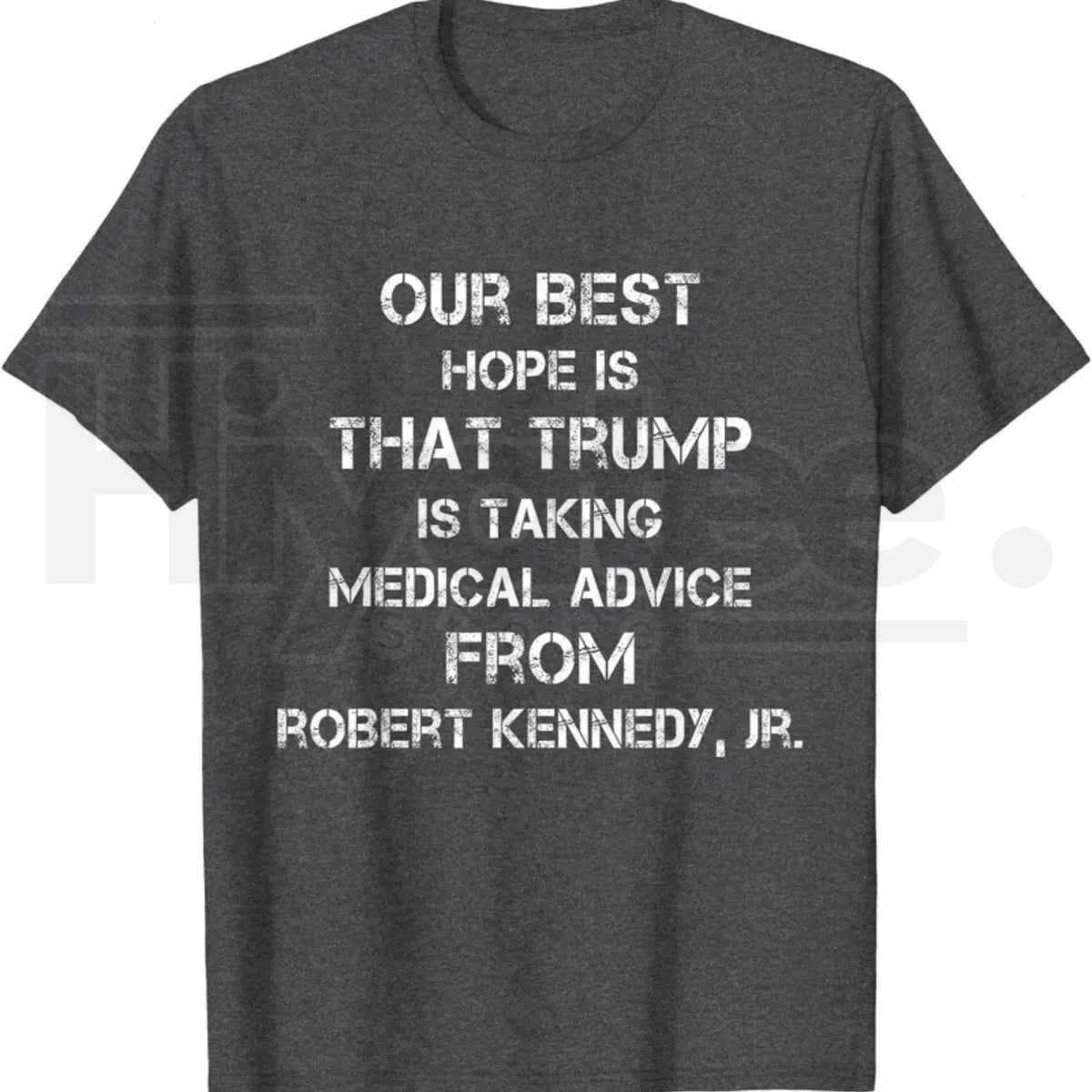 Our Best Hope Is That Trump Is Taking Medical T-Shirt – Retro Vintage Satire Tee