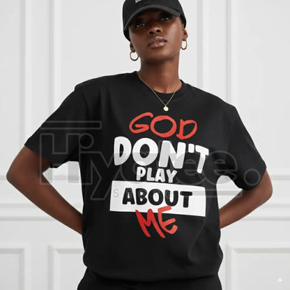 "God Don't Play About Me" Plus Size Trendy T-Shirt – Loose Cotton Inspirational Top