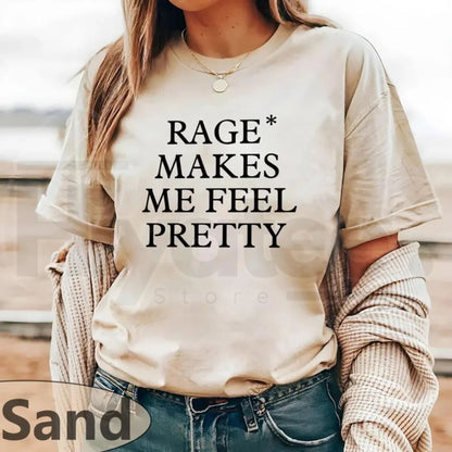 Rage Makes Me Feel Pretty T-Shirt – Self Confidence Quote Tee