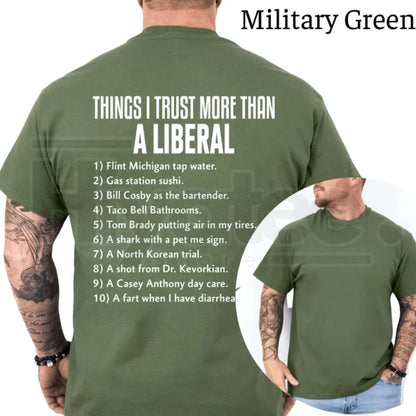 Things I Trust More Than A Liberal T-Shirt – Funny Conservative Patriot Men’s Tee, Sarcastic Political Graphics Shirt
