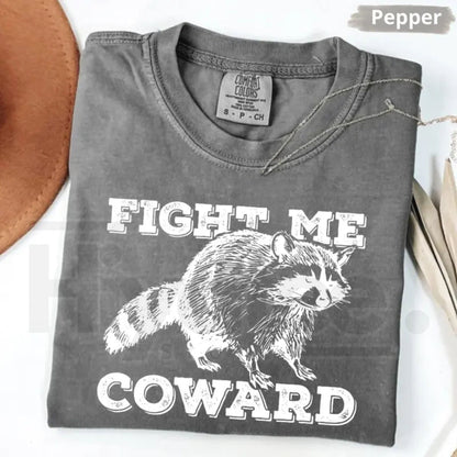 Comfort Colors® "Fight Me Coward" Raccoon T-Shirt – Funny Sarcastic Trash Panda Graphic Tee