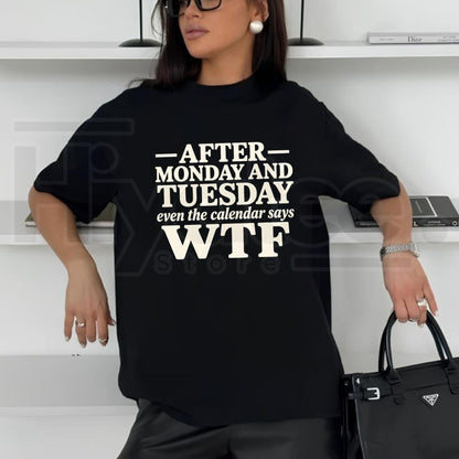 After Monday And Tuesday Even The Calendar Says WTF T-Shirt – Vintage Work Sarcasm Tee