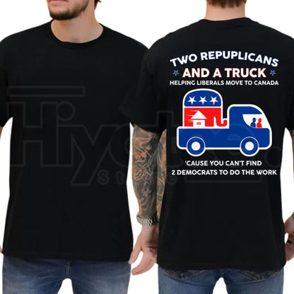 Two Republicans And A Truck T-Shirt – Funny Political Move To Canada Graphic Tee