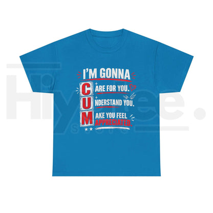 I’m Gonna Care for You T-Shirt – Soft Heartwarming Sentiment Graphic Tee