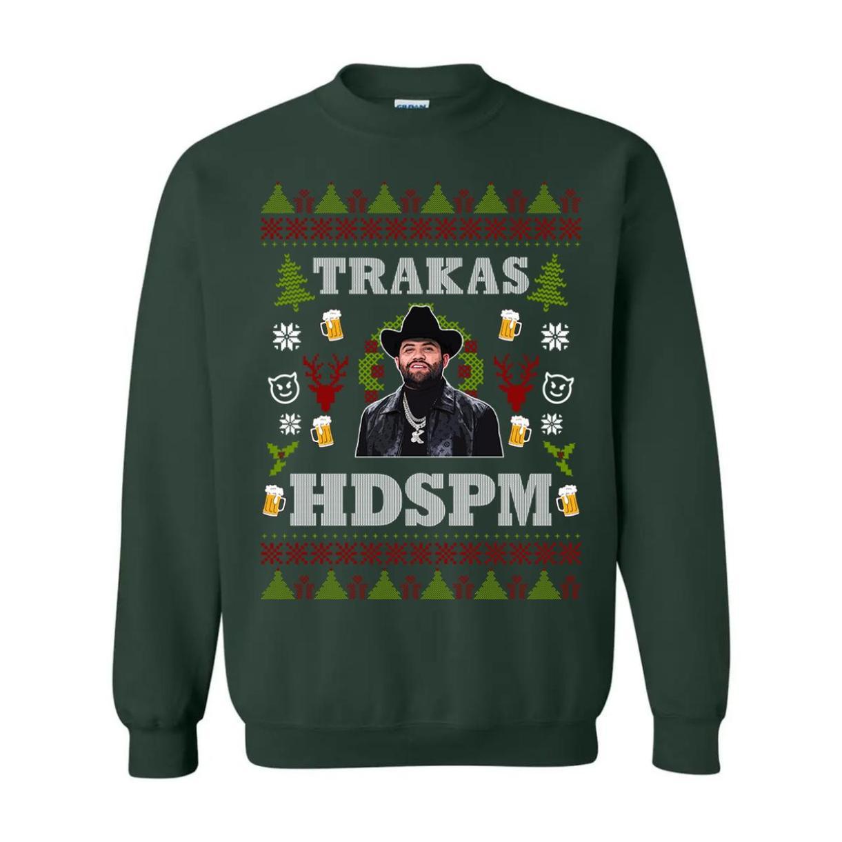 Trakas Hdspm Shirt, Trakas HSDPM Ugly Christmas Sweater, Luis R Conriquez Shirt, Feliz Navidad Y Trakas Hdspm Shirt, Classic