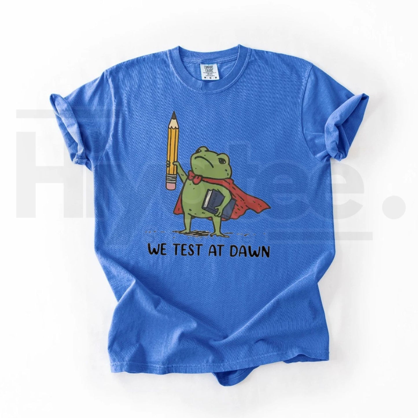 Comfort Colors® We Test At Dawn Funny Teacher Frog Shirt – Exam Day Humor Tee