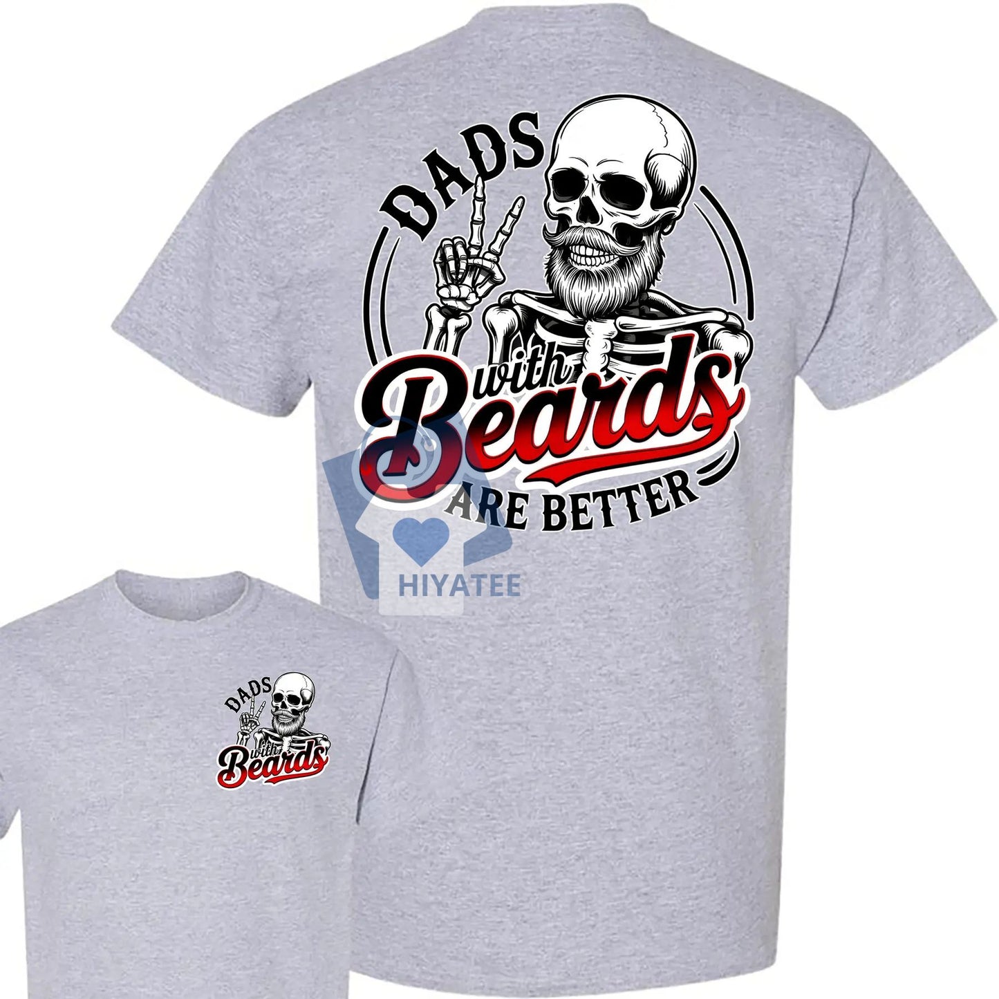 Dad With Beards Are Better T-Shirt – Funny 2-Sided Skeleton Dad Graphic Tee for Father’s Day
