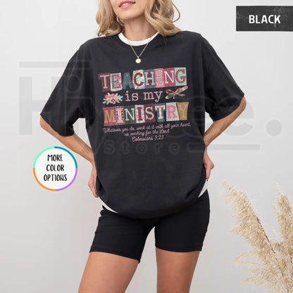 Comfort Colors® Teaching Is My Ministry Shirt – Christian Teacher Faith Gift Tee