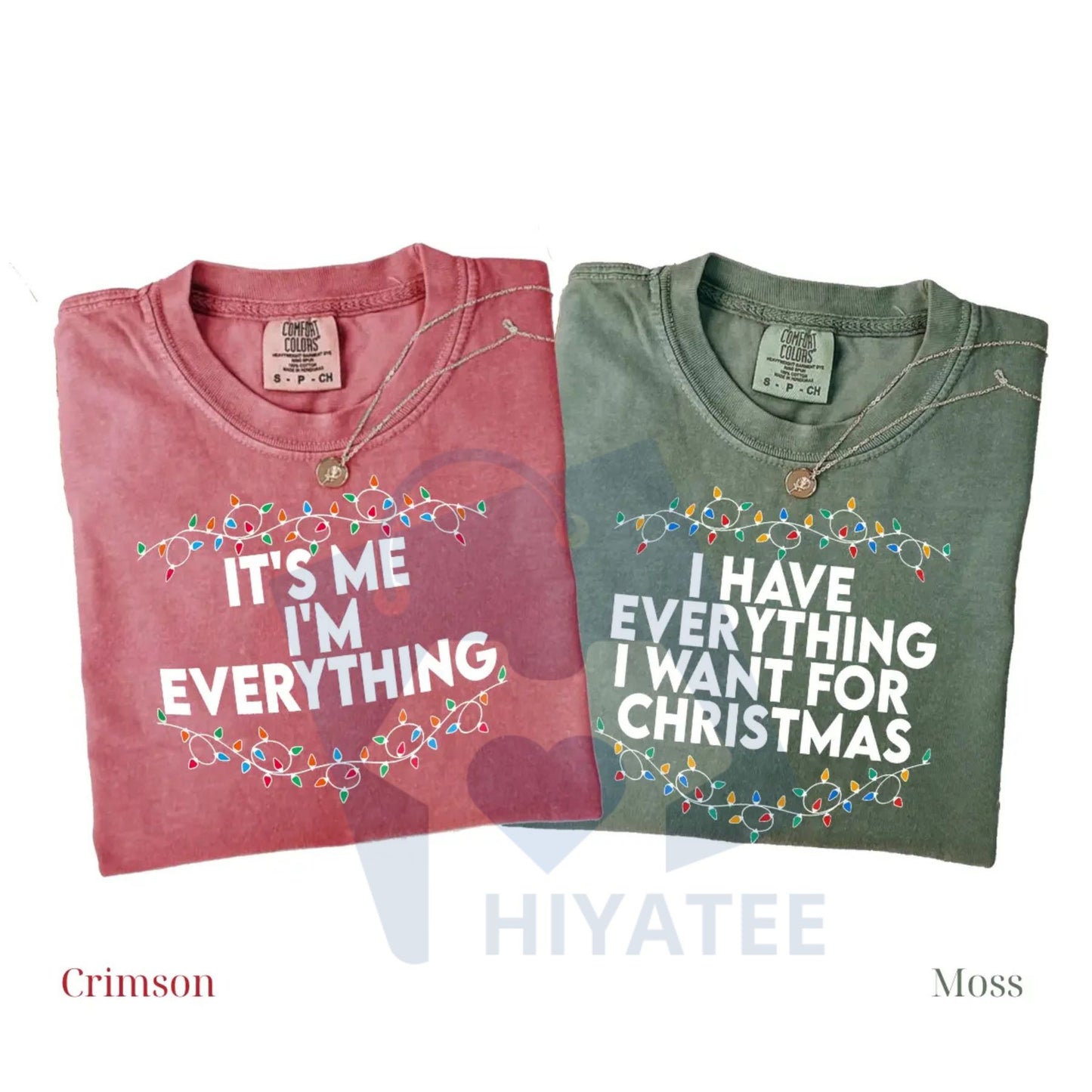 Comfort Colors "I Have Everything I Want For Christmas" T-Shirt – It's Me I'm Everything, Funny Christmas Matching Tee, Couple Gift