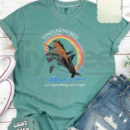 Comfort Colors Sarcastic Undiagnosed Something Ain't Right T-Shirt