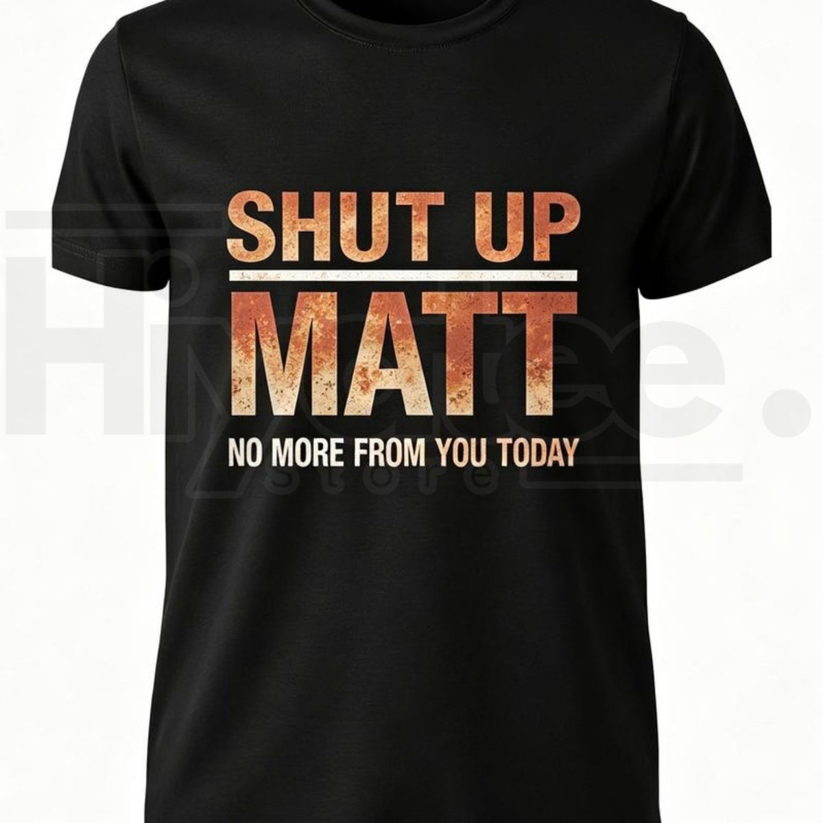 Shut Up Matt T-Shirt – Funny Meme Retro Slogan Graphic Tee