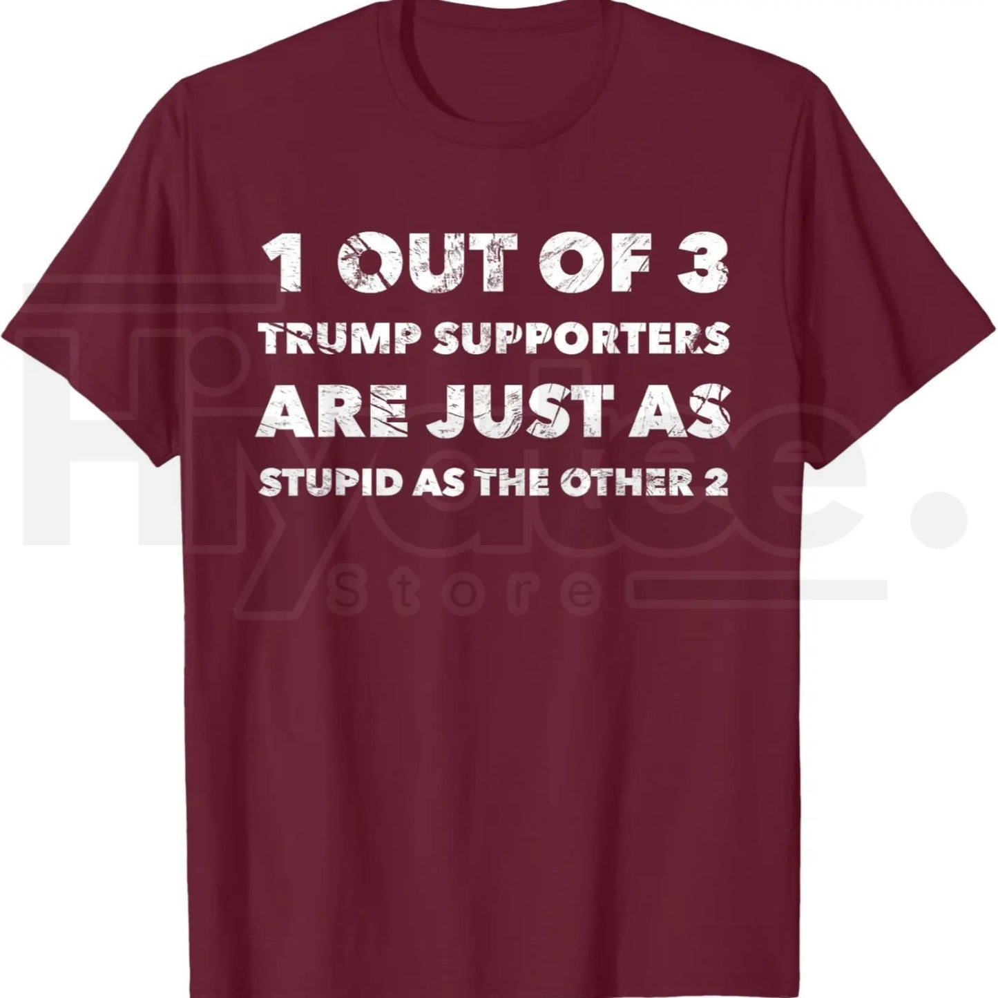 Anti-Trump Trump Supporters are Just Stupid T-Shirt – Political Graphic Tee