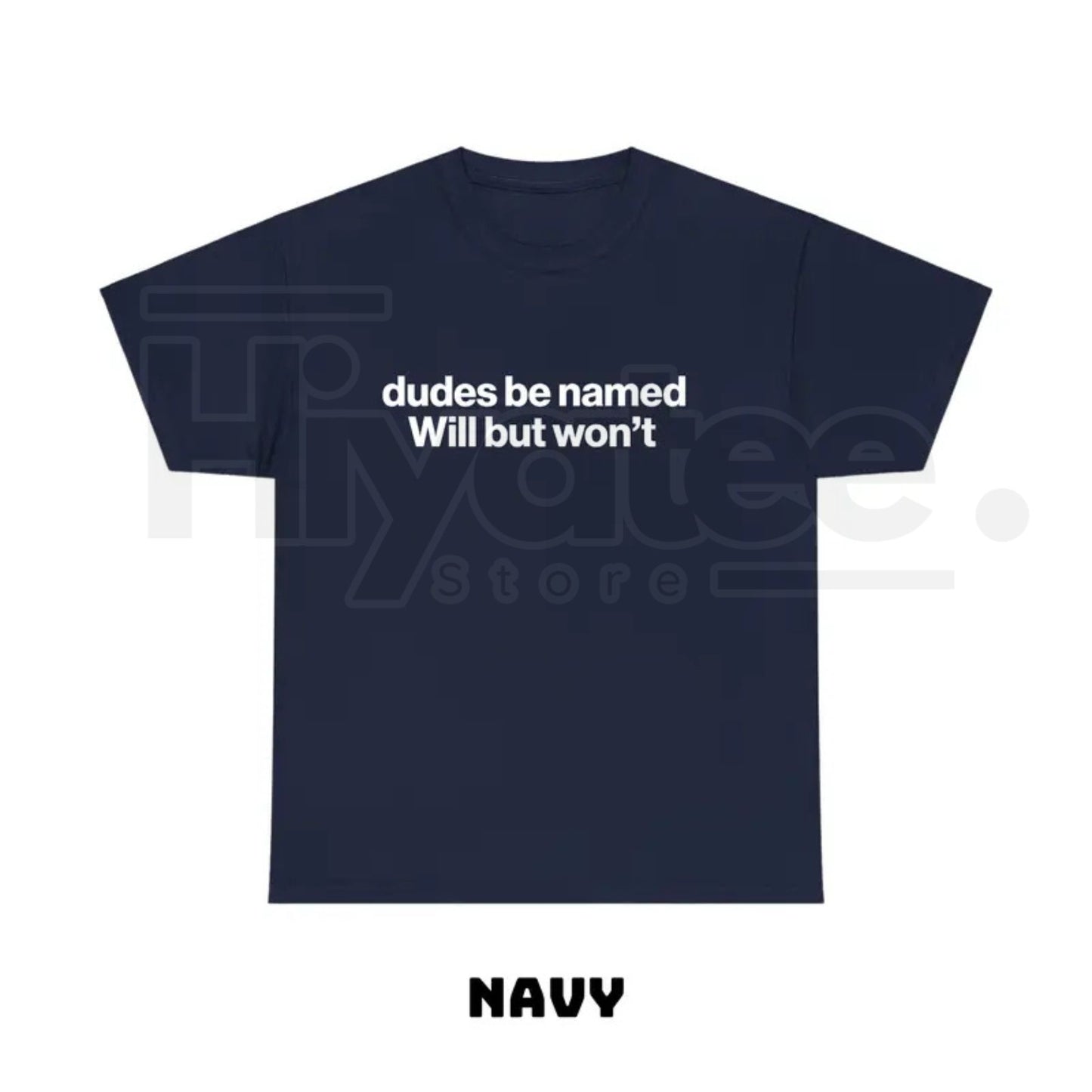 "Dudes Be Named Will But Won't" – Funny Ironic Sarcastic Graphic Top