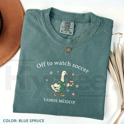 Off To Watch Soccer Mexico Shirt – Funny Duck Football Tee, Vamos Mexico Fan Shirt, Cute Soccer Lover Gift
