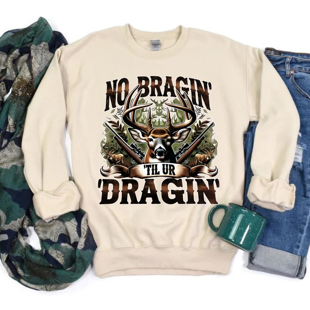 No Bragging Until Your Dragging  Crewneck Sweatshirt , Deer Hunting Shirt, For Her, For Him - Classic Fit - Menswear - Hiyatee