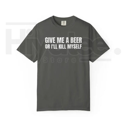 Comfort Colors® Give Me A Beer Shirt – Funny Joke Party Tee for Men & Women