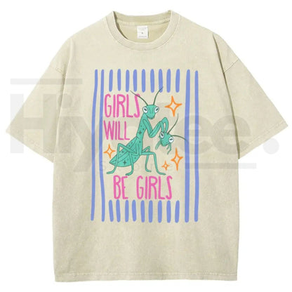 Girls Will Be Girls Mantis T-Shirt – Funny Bug Feminist Washed Graphic Tee
